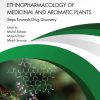 Ethnobotany And Ethnopharmacology Of Medicinal And Aromatic Plants: Steps Towards Drug Discovery (EPUB)