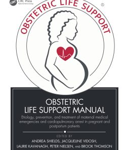 Obstetric Life Support Manual: Etiology, Prevention, And Treatment Of Maternal Medical Emergencies And Cardiopulmonary Arrest In Pregnant And Postpartum Patients (EPUB)