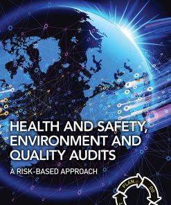 Health And Safety, Environment And Quality Audits: A Risk-Based Approach, 4th Edition (EPUB)