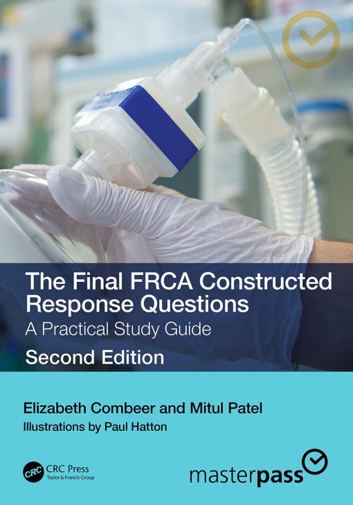 The Final FRCA Constructed Response Questions: A Practical Study Guide, 2nd Edition (EPUB)