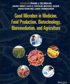 Good Microbes In Medicine, Food Production, Biotechnology, Bioremediation, And Agriculture (PDF)