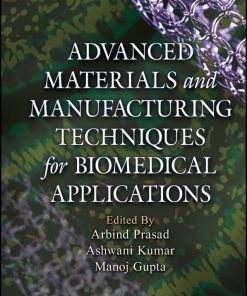 Advanced Materials and Manufacturing Techniques for Biomedical Applications (PDF)