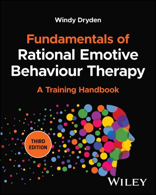 Fundamentals Of Rational Emotive Behaviour Therapy: A Training Handbook, 3rd Edition (EPUB)