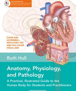 Anatomy, Physiology, And Pathology, 3rd Edition: A Practical, Illustrated Guide To The Human Body For Students And Practitioners–Clear And Accessible, With Study Tips And Full-Color Visual Aids (EPUB)