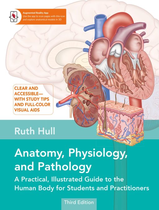 Anatomy, Physiology, And Pathology, 3rd Edition: A Practical, Illustrated Guide To The Human Body For Students And Practitioners–Clear And Accessible, With Study Tips And Full-Color Visual Aids (EPUB)