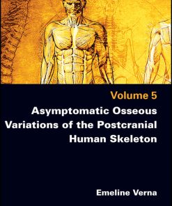 Asymptomatic Osseous Variations of the Postcranial Human Skeleton, Volume 5 (EPUB)