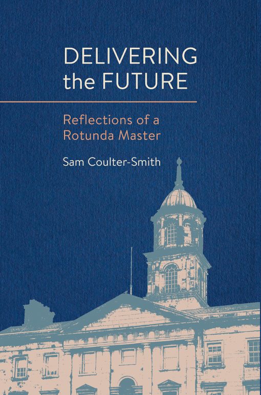 Delivering the Future: Reflections of a Rotunda Master (EPUB)