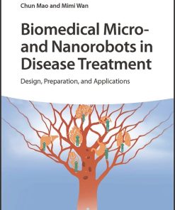 Biomedical Micro- and Nanorobots in Disease Treatment: Design, Preparation, and Applications (PDF)