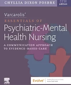 Varcarolis’ Essentials Of Psychiatric Mental Health Nursing: A Communication Approach To Evidence-Based Care, 5th Edition (EPUB)