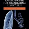 3D Lung Models For Regenerating Lung Tissue (EPUB)