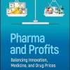 Pharma And Profits: Balancing Innovation, Medicine, And Drug Prices (EPUB)