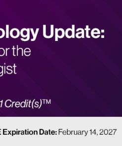 2024 Surgical Pathology Update: Diagnostic Pearls for the Practicing Pathologist: Vol. VIII – A CME Teaching Activity