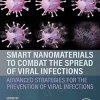 Smart Nanomaterials To Combat The Spread Of Viral Infections: Advanced Strategies For The Prevention Of Viral Infections (PDF)