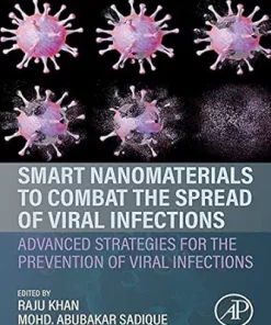 Smart Nanomaterials To Combat The Spread Of Viral Infections: Advanced Strategies For The Prevention Of Viral Infections (PDF)