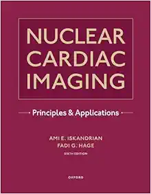 Nuclear Cardiac Imaging: Principles And Applications, 6th Edition (PDF)