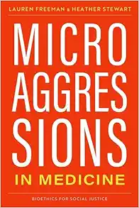 Microaggressions In Medicine (Bioethics For Social Justice) (PDF)