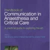 Handbook Of Communication In Anaesthesia & Critical Care: A Practical Guide To Exploring The Art (True PDF From Publisher)