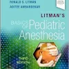 Litman’s Basics Of Pediatric Anesthesia, 3rd Edition (EPUB)