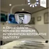 A Clinical Guide To Advanced Minimum Intervention Restorative Dentistry (EPUB)