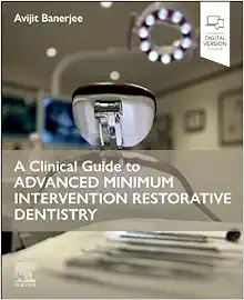 A Clinical Guide To Advanced Minimum Intervention Restorative Dentistry (EPUB)