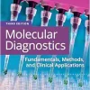 Molecular Diagnostics: Fundamentals, Methods, And Clinical Applications, 3rd Edition (PDF)