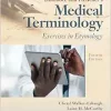 Dunmore And Fleischer’s Medical Terminology Exercises In Etymology, 4th Edition (PDF)