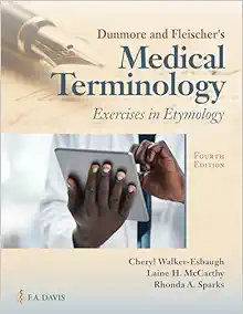 Dunmore And Fleischer’s Medical Terminology Exercises In Etymology, 4th Edition (PDF)