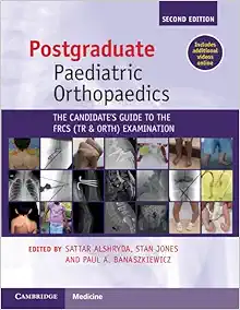 Postgraduate Paediatric Orthopaedics: The Candidate’s Guide To The FRCS(Tr&Orth) Examination 2e (PDF)