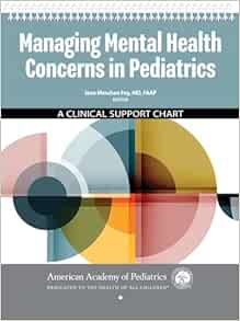 Managing Mental Health Concerns In Pediatrics: A Clinical Support Chart (PDF)