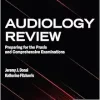 Audiology Review: Preparing For The Praxis And Comprehensive Examinations (PDF)