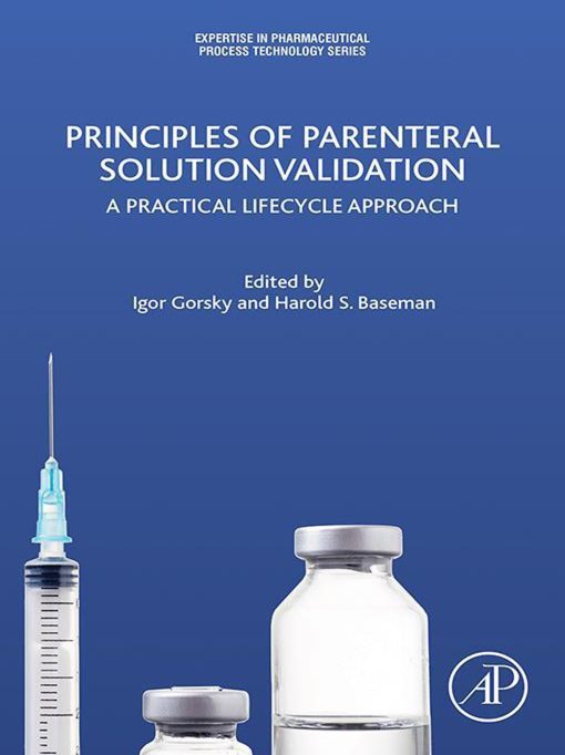 Principles Of Parenteral Solution Validation: A Practical Lifecycle Approach (EPUB)