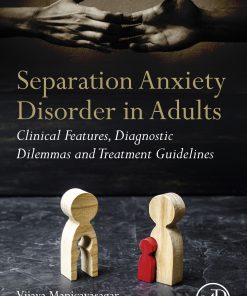 Separation Anxiety Disorder In Adults: Clinical Features, Diagnostic Dilemmas And Treatment Guidelines (PDF)