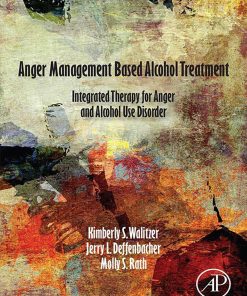 Anger Management Based Alcohol Treatment: Integrated Therapy For Anger And Alcohol Use Disorder (EPUB)