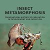 Insect Metamorphosis: From Natural History To Regulation Of Development And Evolution (EPUB)