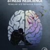 Stress Resilience: Molecular And Behavioral Aspects (PDF)