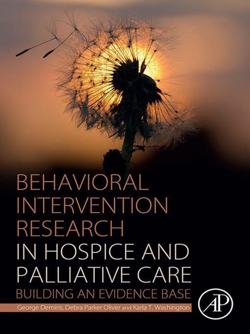 Behavioral Intervention Research In Hospice And Palliative Care: Building An Evidence Base (EPUB)