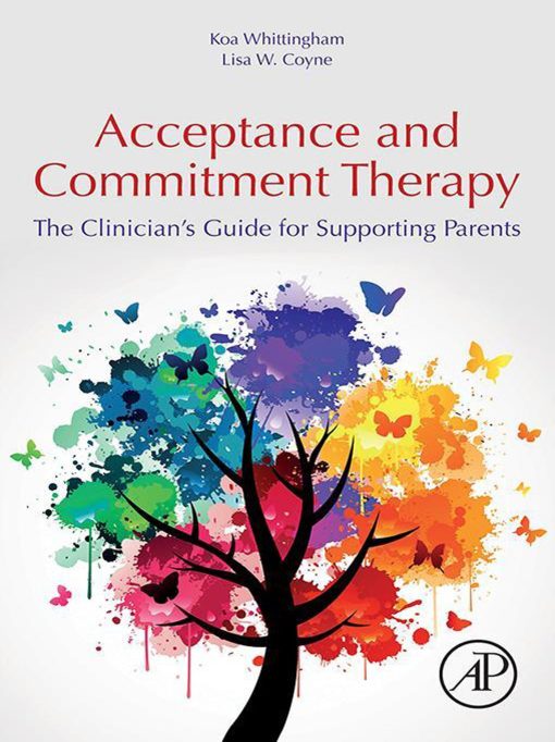 Acceptance And Commitment Therapy: The Clinician’s Guide For Supporting Parents (EPUB)