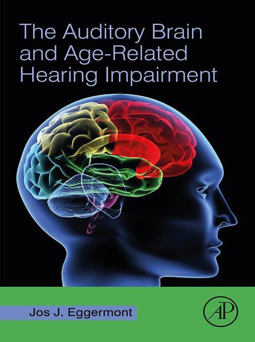 The Auditory Brain And Age-Related Hearing Impairment (PDF)