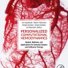 Personalized Computational Hemodynamics: Models, Methods, And Applications For Vascular Surgery And Antitumor Therapy (EPUB)