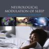 Neurological Modulation Of Sleep: Mechanisms And Function Of Sleep Health (EPUB)