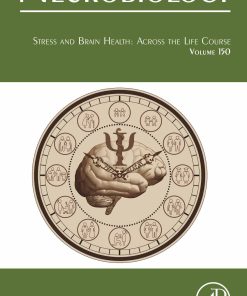 Stress And Brain Health: Across The Life Course, Volume 150 (PDF)