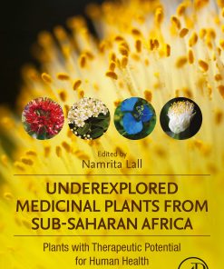 Underexplored Medicinal Plants From Sub-Saharan Africa: Plants With Therapeutic Potential For Human Health (EPUB)