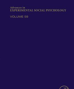 Advances In Experimental Social Psychology, Volume 59 (PDF)