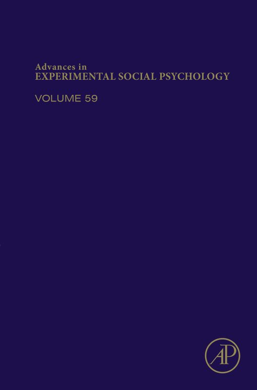 Advances In Experimental Social Psychology, Volume 59 (PDF)