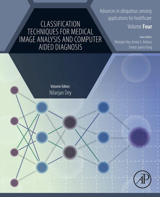 Classification Techniques For Medical Image Analysis And Computer Aided Diagnosis (EPUB)