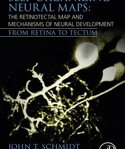 Self-Organizing Neural Maps: The Retinotectal Map And Mechanisms Of Neural Development: From Retina To Tectum (PDF)