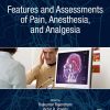 Features And Assessments Of Pain, Anesthesia, And Analgesia (EPUB)