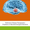 Parkinson’s Disease Therapeutics: Emphasis On Nanotechnological Advances (PDF)