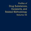 Profiles Of Drug Substances, Excipients, And Related Methodology, Volume 45 (EPUB)