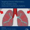 Targeting Chronic Inflammatory Lung Diseases Using Advanced Drug Delivery Systems (EPUB)